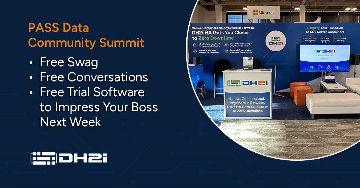 DH2i's tweet image. PASS Data Community Summit is live! Stop by booth #204 to see how DH2i is redefining #SQLServer HA/DR, container modernization, and data mobility across ANY environment. Come chat, grab some swag, and learn something new. Always-Secure, Always-On: na2.hubs.ly/H025czV0