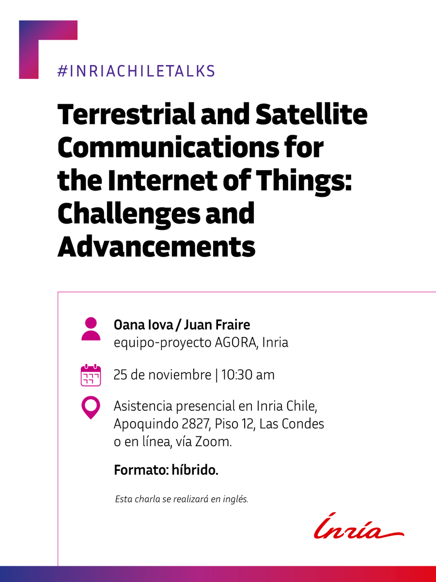 inria_chile's tweet image. 🤖 #InriaChileTalks | Te invitamos el martes 25/11 a la edición &quot;Terrestrial and Satellite Communications for the Internet of Things: Challenges and Advancements&quot; junto a @OanaaIova y @TotinFraire del equipo-proyecto #AGORA de @Inria_lyon. Inscríbete aquí👉🏻bit.ly/4oXTDfK