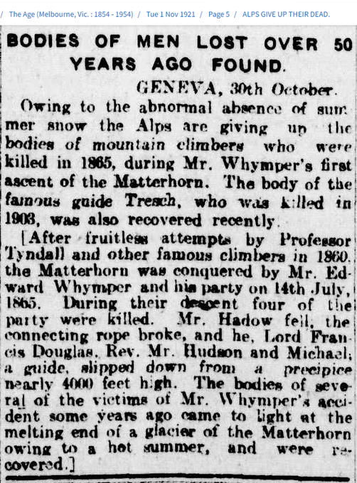 Swiss Glaciers rapidly retreated during the heatwave of 1921, exposing the bodies of climbers killed in an accident following the first successful ascent of the Matterhorn in 1865.

trove.nla.gov.au/newspaper/arti…