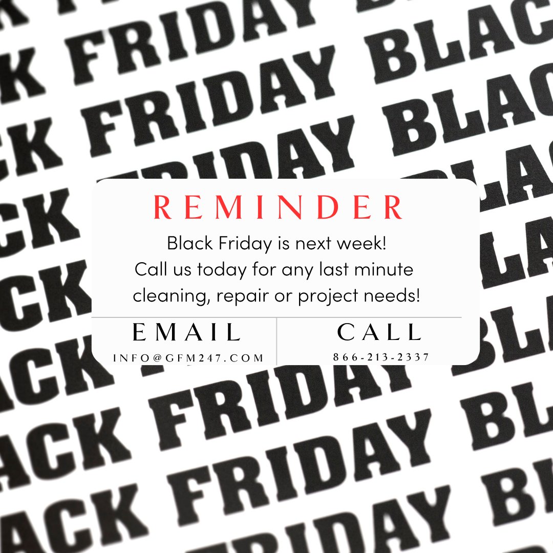 GFM247's tweet photo. Reminder that Black Friday is next week!  Call us today for any last minute cleaning, repair or project needs!

#blackfriday #gfm247 https://t.co/WXA9ETvZtq