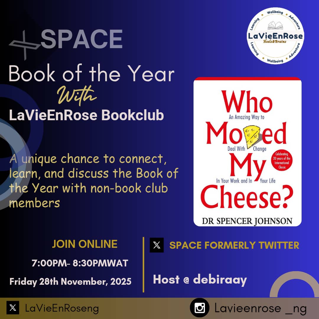 LaVieEnRoseng's tweet image. A conversation on change, courage, and the future.
Join our Book of the Year Review featuring Who Moved My Cheese ?
28th November at 7PM WAT on Xspace
#Lavieenroseng 
#Xspace