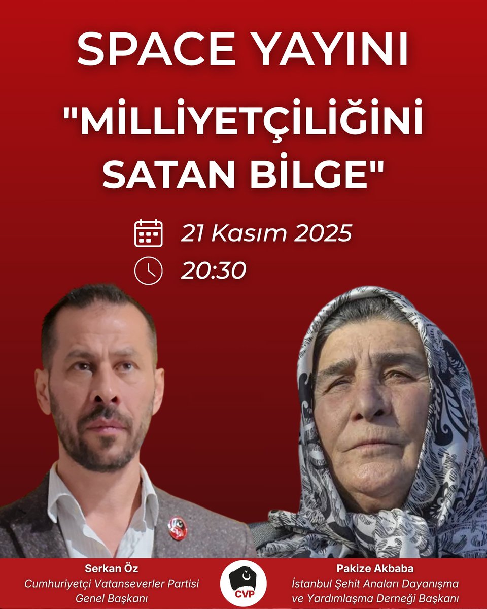 21 Kasım 2025 Cuma günü saat 20:30'da, X Space yayınında Cumhuriyetçi Vatanseverler Partisi Genel Başkanı Serkan Öz (<a href="/CVPSerkanOz/">Serkan Öz</a>) ve İstanbul Şehit Anneleri Dayanışma ve Yardımlaşma Derneği Başkanı Pakize Akbaba (<a href="/Pakize_Akbaba/">Pakize Akbaba</a>) ile "Terörsüz Türkiye" adıyla sürdürülen