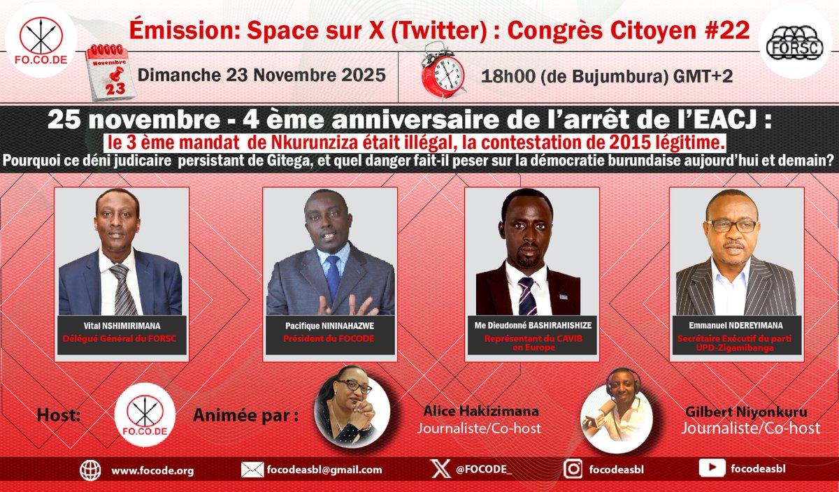 🟥  ÉMISSION : Space sur X (Twitter) – Congrès Citoyen #22

📅 Dimanche 23 novembre 2025
⏰ 18h00 (heure de Bujumbura) – GMT+2

🔴Thème :25 novembre – 4ᵉ anniversaire de l’arrêt de l’EACJ : Le 3ᵉ mandat de Nkurunziza était illégal, la contestation de 2015 légitime. Pourquoi ce