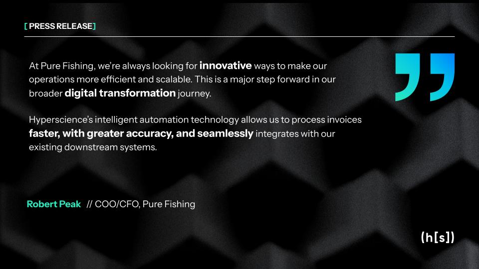 HyperscienceAI's tweet image. Pure Fishing has selected Hyperscience to automate its global invoice processing. Our Hypercell Platform will reduce costs, speed up cycle times, boost accuracy, and give finance real-time visibility. Read the full press release to learn more: shorturl.at/u6g4p #AI #IDP