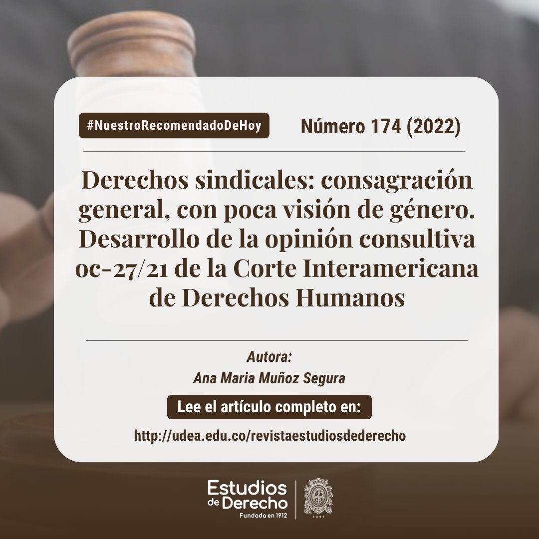 #RecomendadoDeHoy  
 "Derechos sindicales: consagración general, con poca visión de género. Desarrollo de la opinión consultiva oc-27/21 de la Corte Interamericana de Derechos Humanos" de Ana Maria Muñoz Segura. Núm. 174 (2022). Disponible en n9.cl/x5ld5