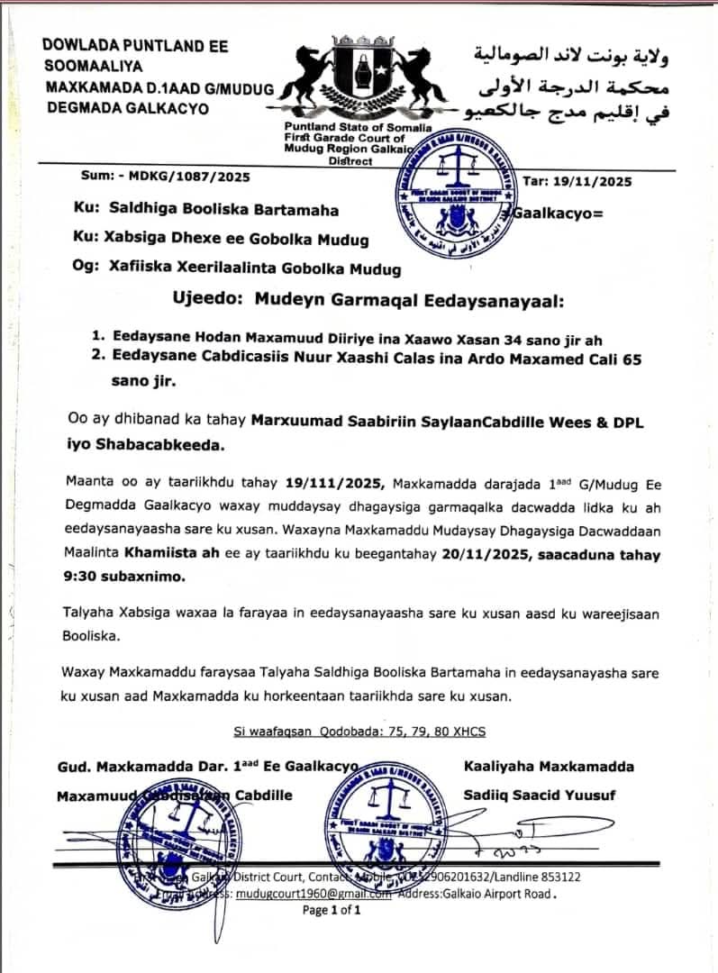 Maxkamadda darajada koowaad ee gobolka Mudug ayaa ku dhawaaqday in Garmaqalka Kiiska AUN- Saabiriin Saylaan uu ka furmayo Berri oo ah khamiis  20/11/25  magaalada Galkacyo.