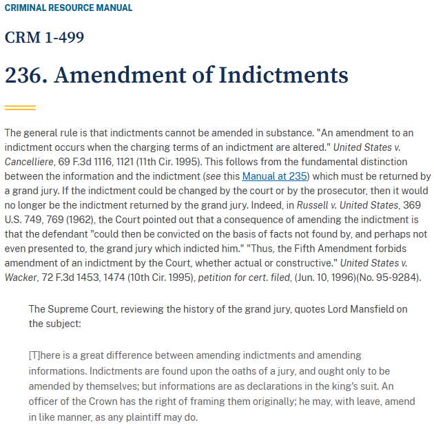 <a href="/AnnaBower/">Anna Bower</a> As explained in the DOJ's own Criminal Resource Manual: indictments cannot be modified by prosecutors or courts post return, as doing so deprives the accused of the grand jury's screening function.

justice.gov/archives/jm/cr…