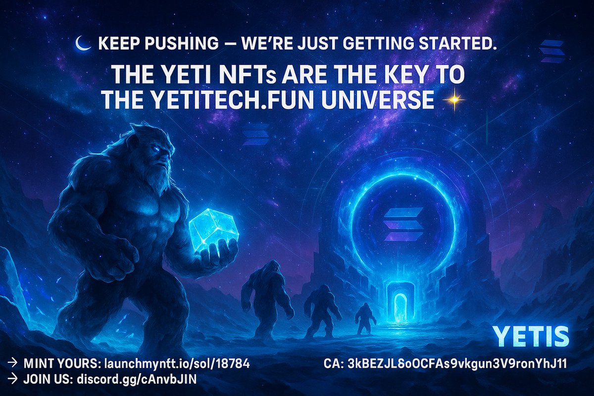 Keep pushing we’re just getting started.
 The Yeti #NFTs are the key to the <a href="/YetiTechMOB/">Yeti Tech</a> .fun universe 
 👉 Mint yours: launchmynft.io/sol/18784
 👉 Join us: discord.gg/cAnvbFJN
 💰 #Solana CA: 3kBEZJLh8oCFApS3vqkgun3V9ronYh1J8EKzrksT6VEb
 #Web3Builders #NFT #CryptoMarket