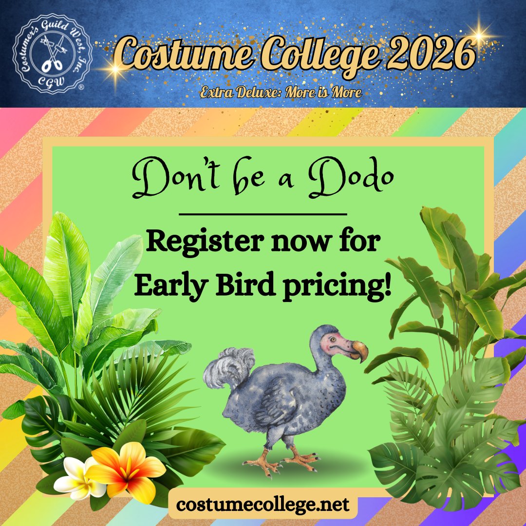 CostumeCollege's tweet photo. 🐦 Early Bird Reminder!
#CostumeCollege2026 registration is OPEN — lock in the lowest prices before they rise on March 9, 2026!

📅 July 30–Aug 3, 2026
📍 Los Angeles, CA 

Gala &amp; Fantasy Tea tix sold separately.  

→ https://t.co/VmBilhYCCT  
#costumecollege #cgw https://t.co/5U8OzKvbPk