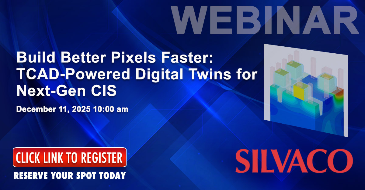 SilvacoGroup's tweet image. Join us for our upcoming webinar:
Build Better Pixels Faster: TCAD-Powered Digital Twins for Next-Gen CIS

TO REGISTER, CLICK THE LINK BELOW:
🔗 silvaco.com/webinar/build-…

#CIS #CMOSImageSensors #TCAD #Silvaco #DigitalTwins #DeviceSimulation #SemiconductorDesign
