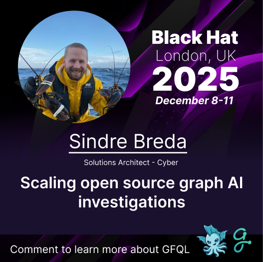 Graphistry's tweet image. We&apos;re thrilled to share that the GFQL Team has been selected for Black Hat Europe Arsenal 2025!

Our session will cover: Scaling Open Source Graph AI Investigations.

If you&apos;ll be at Black Hat Europe and are into vibes investigating, agentic automation, or graphs, this is the…
