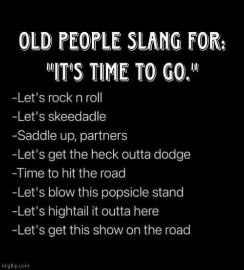 I've said all these and a couple of them regularly.  😂