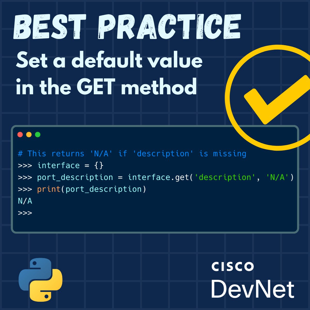 CiscoDevNet's tweet image. Kicking off our new weekly #DevTip series! 💡

Tired of KeyError crashing your Python scripts? Use .get() on dictionaries.

port_status = interface.get(&apos;status&apos;, &apos;unknown&apos;)

It provides a safe default value if a key is missing, making your automation more robust.

#CiscoDevNet
