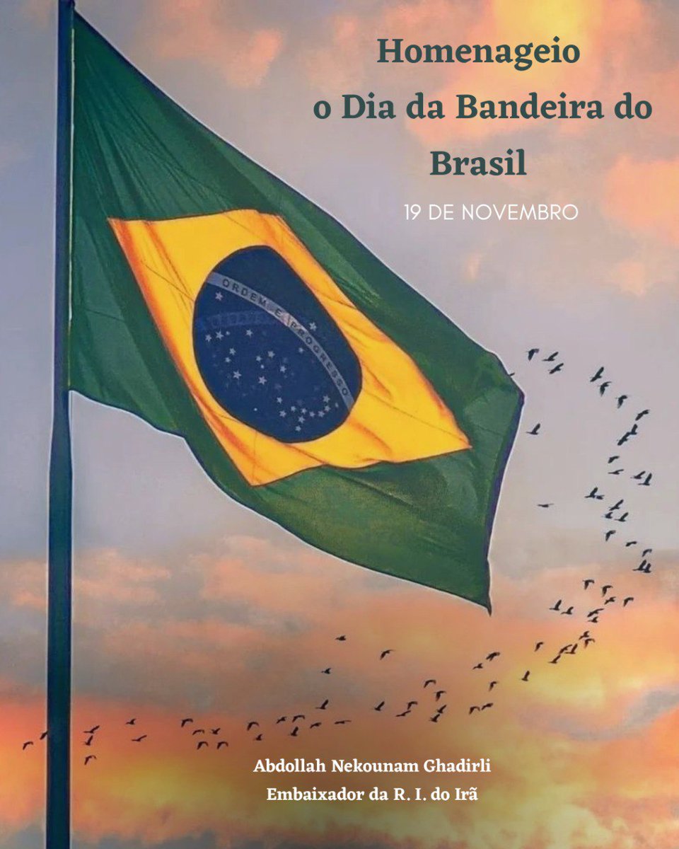 Hoje 19 de #novembro, gostaria de presta homenagem ao Dia da Bandeira Nacional Brasileira.

#Brasil 🤝 #Irã