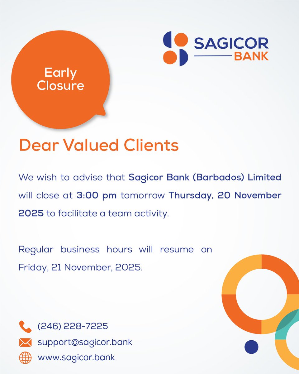 Dear Valued Clients

We wish to advise that Sagicor Bank (Barbados) Limited will close at 3:00 pm tomorrow, Thursday, 20 November 2025 to facilitate a team activity.

Regular business hours will resume on Friday 21 November, 2025.

#SagicorBank #Barbados