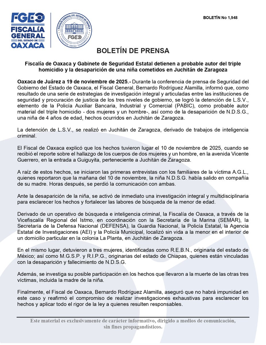 Fiscalía de Oaxaca y Gabinete de Seguridad Estatal detienen a probable autor del triple homicidio y la desaparición de una niña cometidos en Juchitán de Zaragoza

Oaxaca de Juárez a 19 de noviembre de 2025.- Durante la conferencia de prensa de Seguridad del Gobierno del Estado de