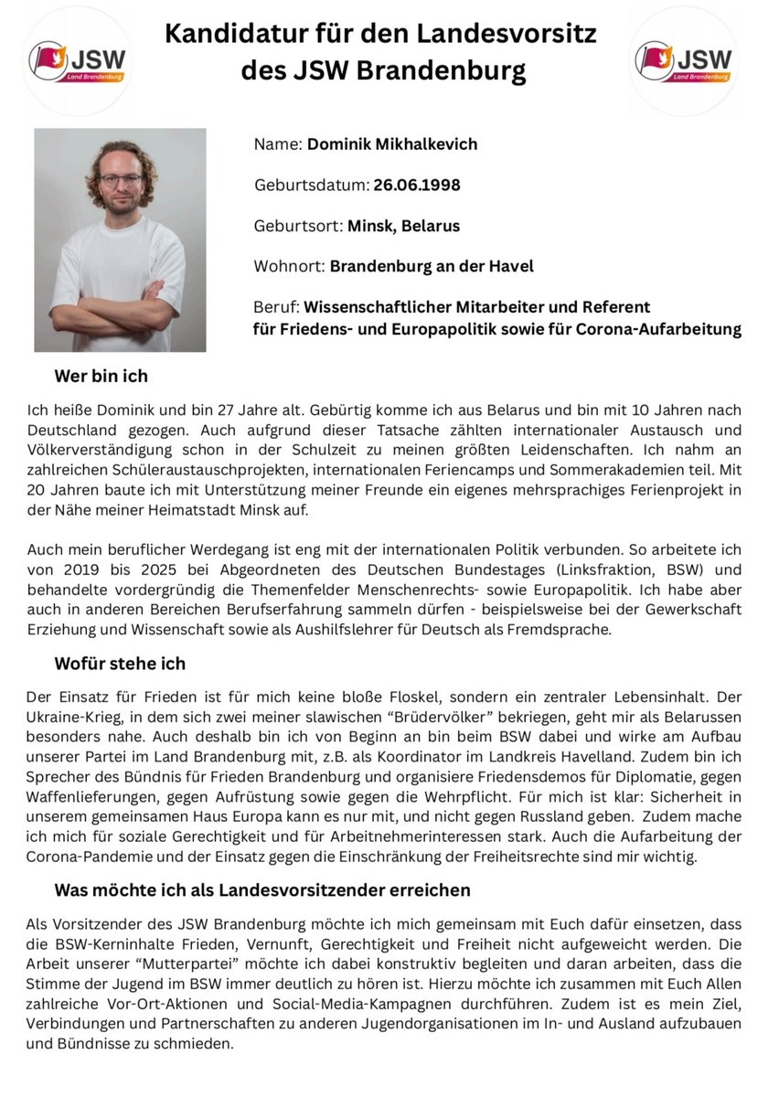 Ich kandidiere. Aus Überzeugung, und weil für mich der Einsatz für Frieden etwas ganz Persönliches ist. Zudem ist mir wichtig, dass Inhalte, für die wir das BSW gegründet haben, konsequent vertreten werden. Ich sehe, wie stabil unsere Jugend in dieser Hinsicht ist. Das macht Mut.
