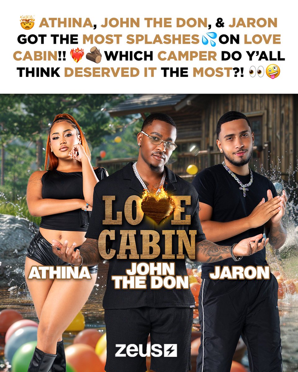 The_ZeusNetwork's tweet photo. Sheesh! 🙌🏾 #Athina, #JohnTheDon, & #Jaron got the MOST SPLASHES during the Game on #LoveCabin this Week!💦🤯 Which CAMPER do y’all think DESERVED it the MOST though? 👀 Drop them in the Comments Now!😜❤️🔥🪵
Link in bio to watch the New Episode of #LoveCabin on @The_ZeusNetwork!⚡️ https://t.co/Oyo6D1i22e