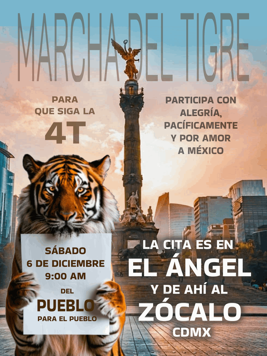 🐯RT🐯
MARCHA DEL TIGRE
Tenemos una cita el sábado 6 de diciembre a las 9:00 a.m. en el Ángel de la Independencia, para marchar rumbo al Zócalo de la CDMX a expresar nuestro apoyo a la Presidenta de México y su Proyecto de Nación 24/30 que está en curso.

#LaPazSomosTodos 👊🇲🇽