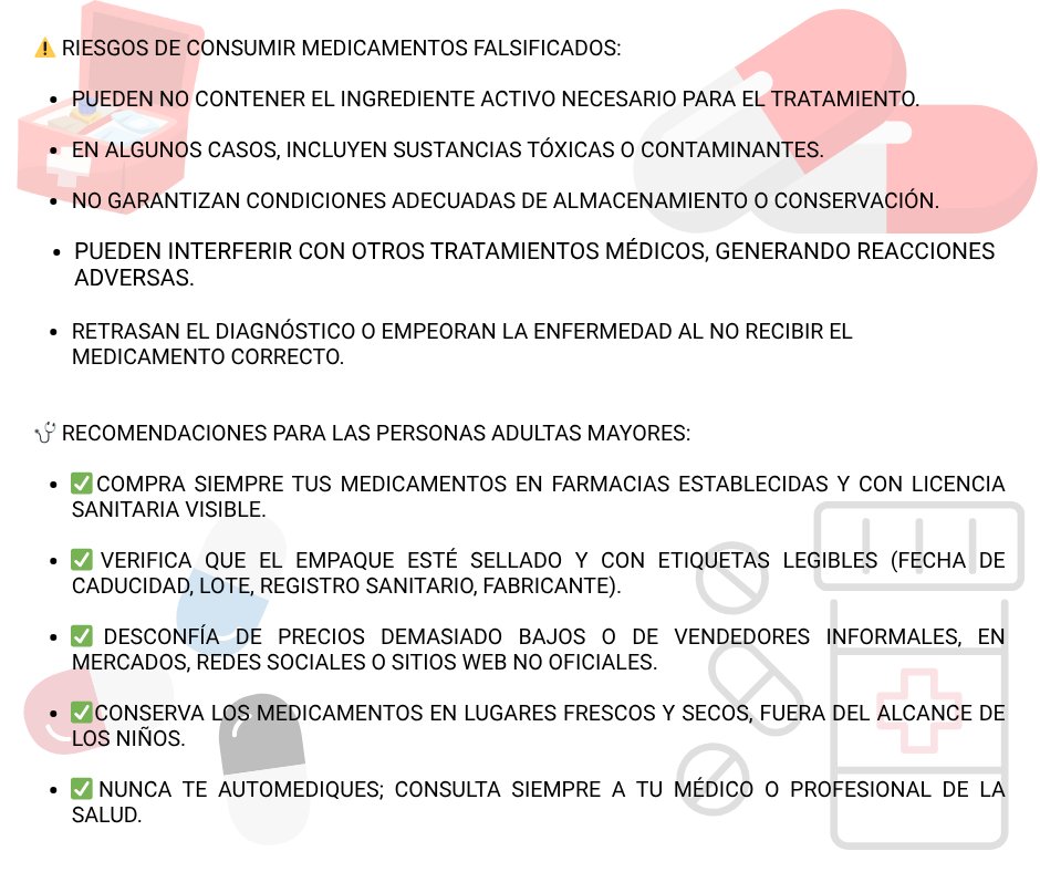 La compra de medicamentos en lugares no autorizados, en línea o sin control sanitario, representa un riesgo importante para la salud, especialmente para las personas adultas mayores, quienes suelen requerir tratamientos continuos o específicos.