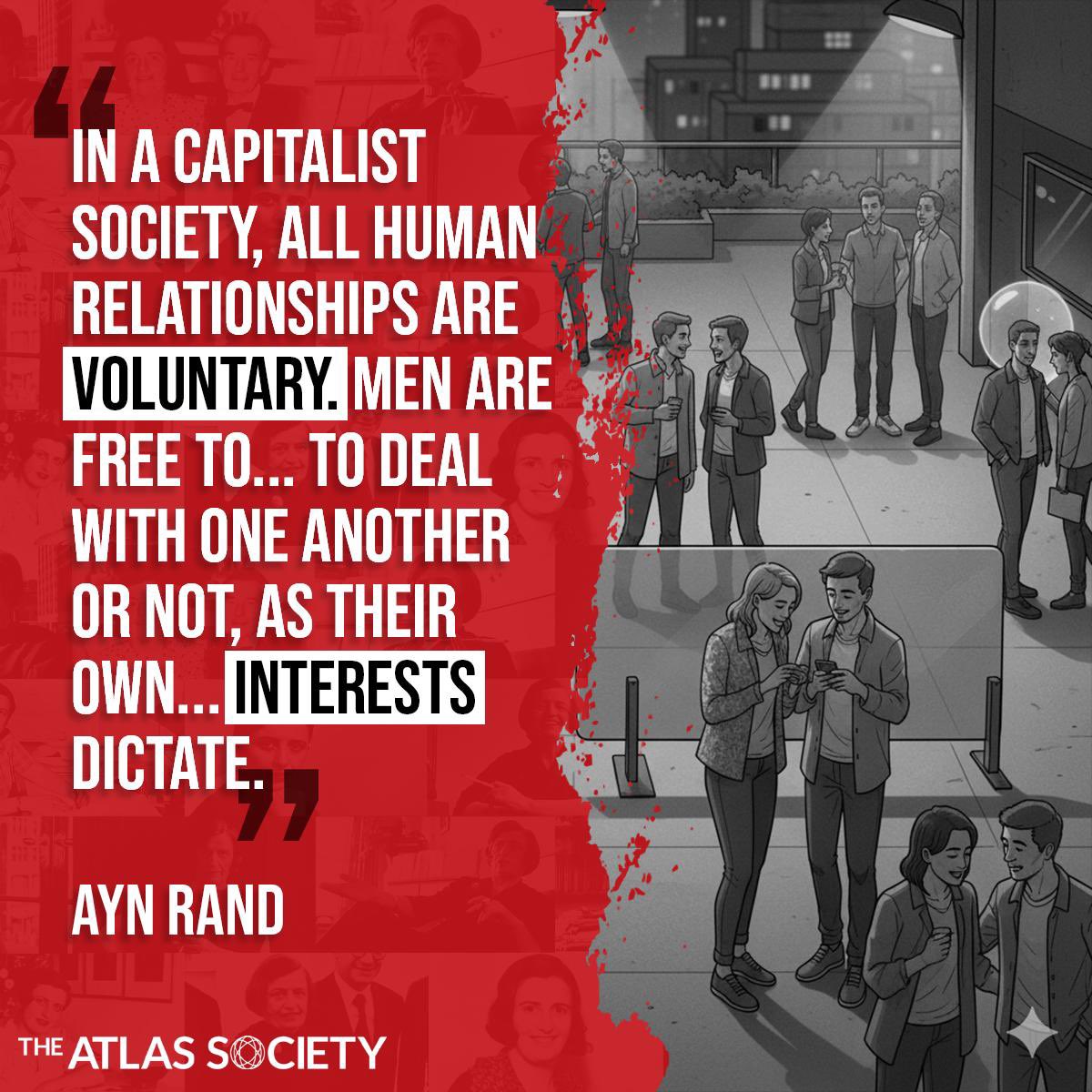 Voluntary relationships are the foundation of a moral society.