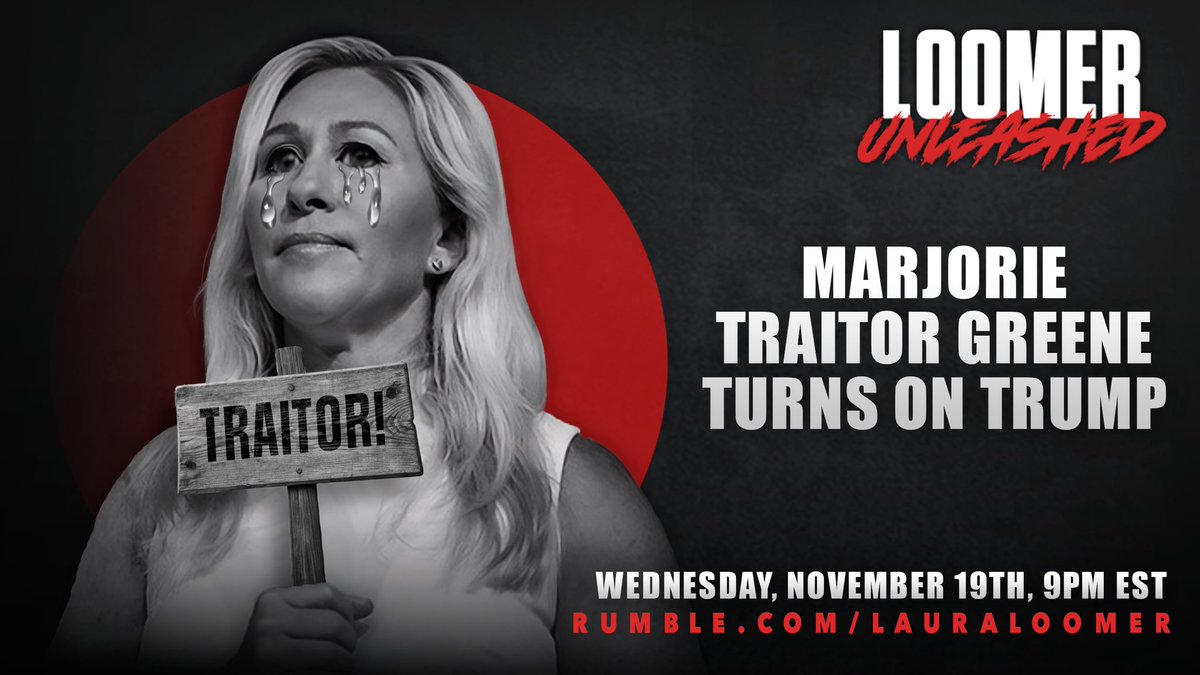 LauraLoomer's tweet image. Tune in to @LoomerUnleashed tonight at 9 pm EST. 

THE MOST BRUTAL EXPOSE OF MARJORIE TRAITOR GREENE WITH ALL OF THE RECEIPTS! 

I’ll lay out exactly why MTG @mtgreenee turned on President Trump the second she realized he wasn’t going to endorse her campaign for Senate or…