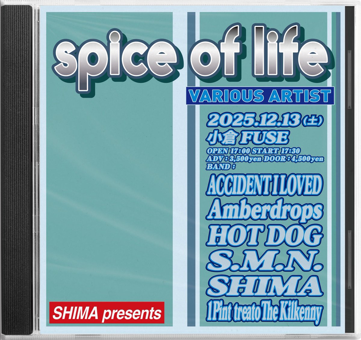 HICKY_SHIMA's tweet image. 小倉ー！
チケットまだいっか勢が多い！
まもだぞ！

SHIMA presents
『spice of life』

12/13(土)
小倉FUSE

ACCIDENT I LOVED
Amberdrops
HOT DOG
S.M.N.
SHIMA
1Pint treato The Killkenny

OPEN 17:00 / START 17:30

チケット発売中
x.gd/ezaw1

#SHIMA093
#spiceoflife