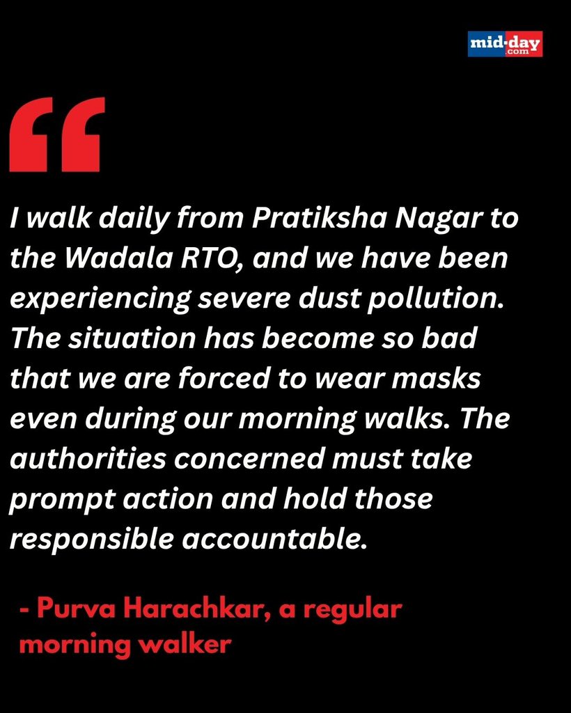 With the monsoon now behind, dust pollution has returned to haunt residents in the Sion-Pratiksha Nagar-Wadala belt. Morning walkers and locals say that ongoing construction activities and the existing particles on the roads in the area are generating heavy dust, making daily