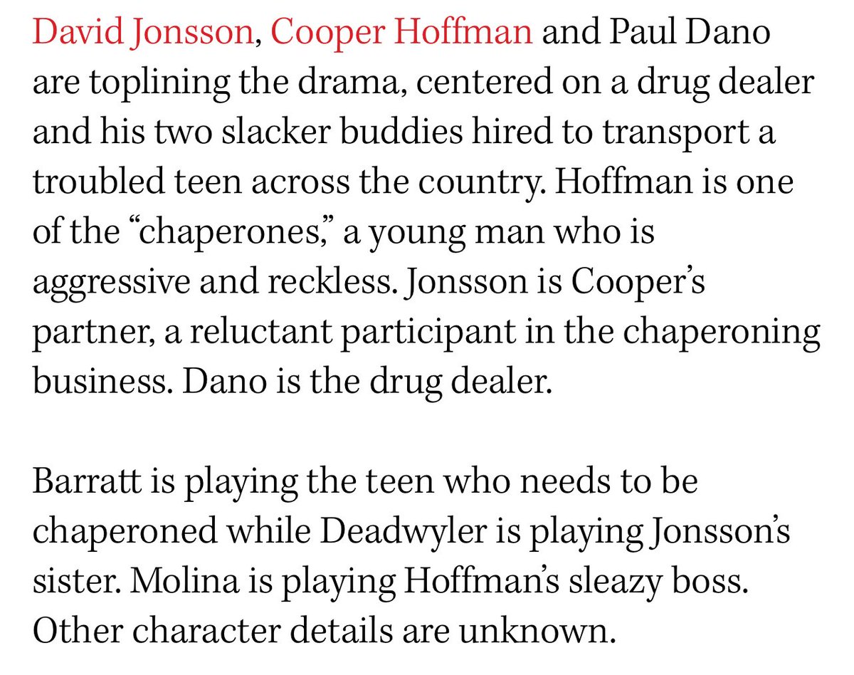 hoffmanupdates's tweet image. The roles Cooper Hoffman, Paul Dano, David Jonsson, and Billy Barratt (now confirmed) are playing in @A24 drama, THE CHAPERONES. With Alfred Molina, Danielle Deadwyler, Tim Meadows, and Dolly De Leon joining the cast. Directed by India Donaldson. Filming begun last month in Ohio.