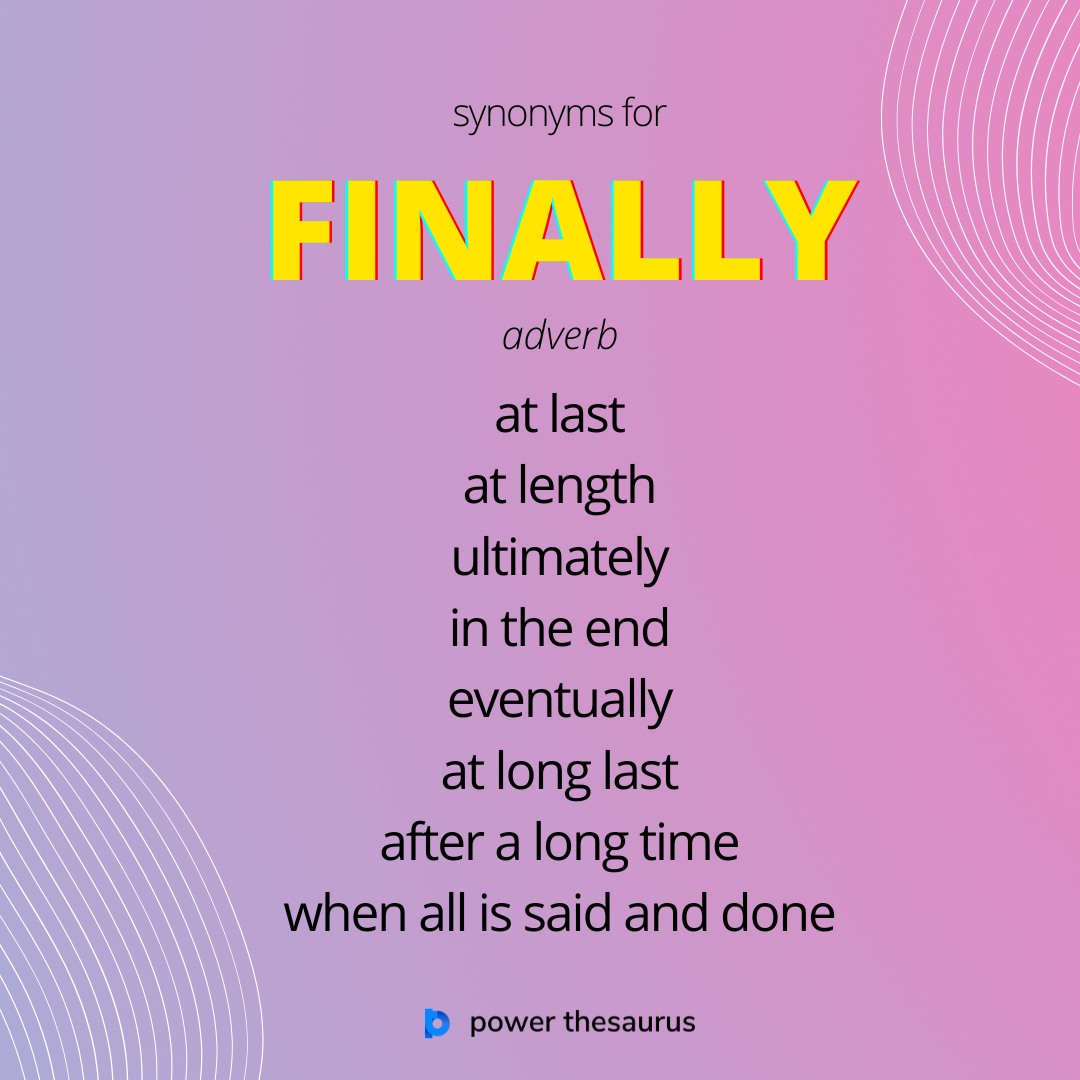 PowerThesaurus's tweet image. thsr.us/finally

If people say &quot;finally&quot;, they mean that something happens after a long time, a lot of effort, or at the end of a process.

E.g. &quot;After months of hard work, he finally finished his book.&quot;

#synonym #thesaurus #learnenglish #ielts