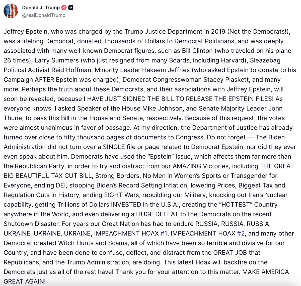 "...At my direction, the Dept. of Justice has already turned over close to fifty thousand pages of documents to Congress. Do not forget — The Biden Admin did not turn over a SINGLE file or page related to Democrat Epstein, nor did they ever even speak about him. Democrats have