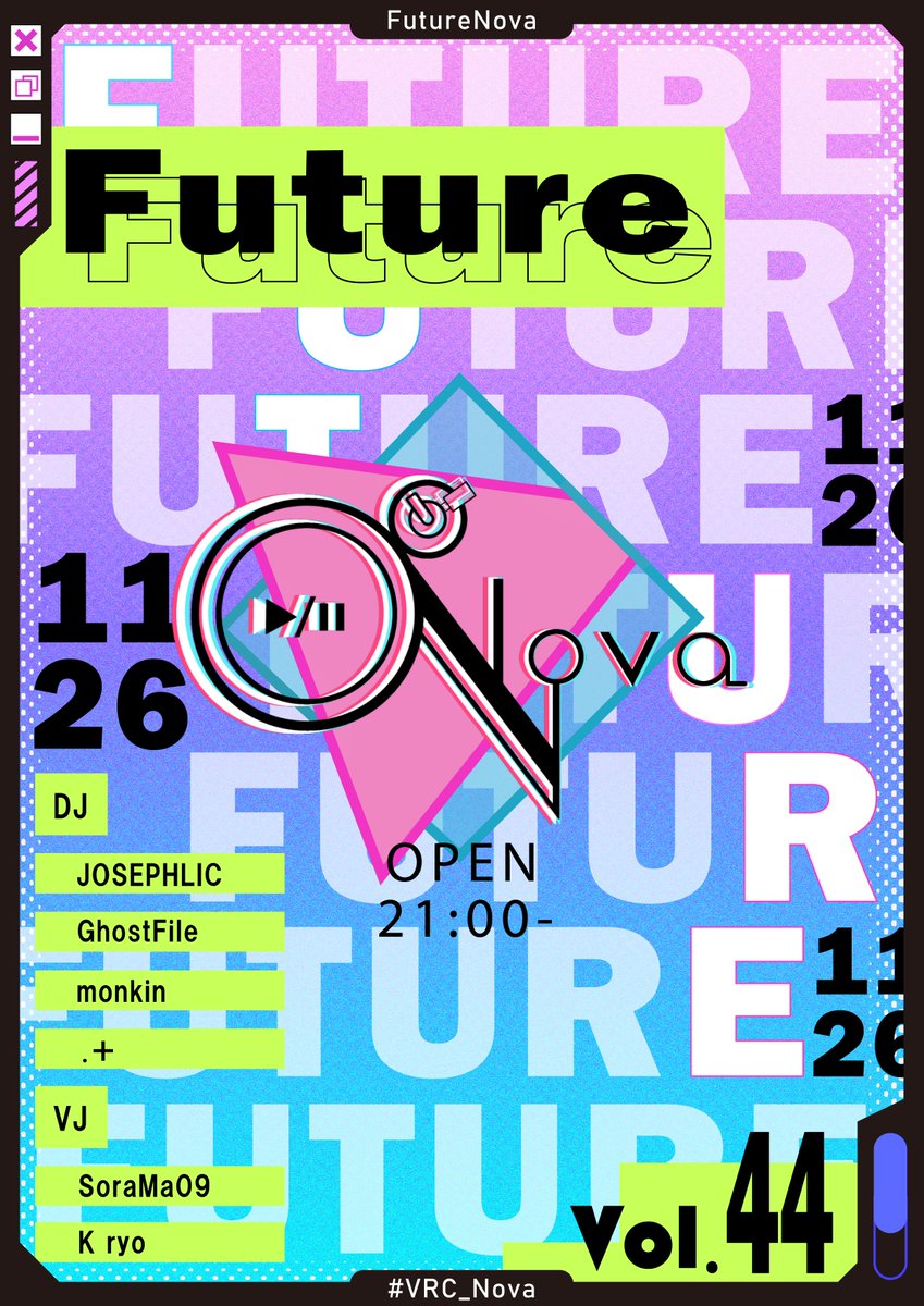 【VRCDJイベント】
「Future Nova」Vol.44
Future系メインDJイベント！
11/26
Group＋ vrc.group/NOVA.1955
DJ
21:00~21:40　　JOSEPHLIC
21:40~22:20　　GhostFile
22:20~23:00　　monkin
23:00~23:40　　.＋
VJ
前半　　　SoraMa09
後半　　　K ryo
Future好きな人達集まれ！
#VRChat
#VRC_Nova