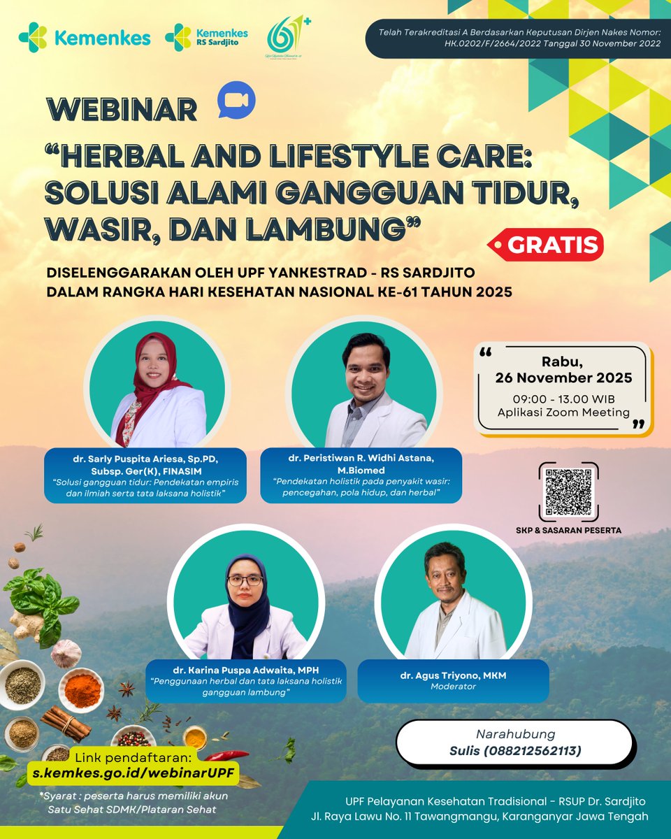 Webinar  Herbal and Lifestyle Care : Solusi Alami Gangguan Tidur, Wasir, dan Lambung. 

Hari, Tanggal : Rabu, 26 November 2025
Waktu : pukul 09.00 – 13.00 WIB
Tempat : Zoom Meeting

Info lebih lanjut
s.kemkes.go.id/webinarUPF

Narahubung Sulis (088212562113)