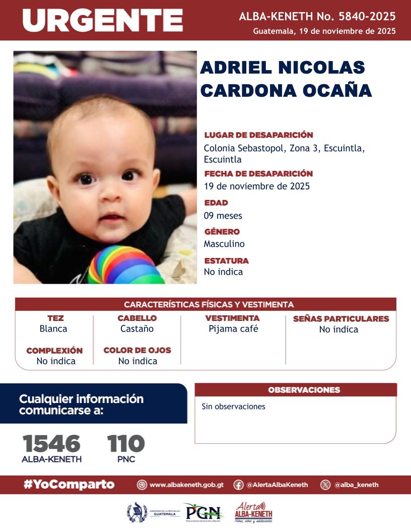 alba_keneth's tweet image. #AlertaAlbaKeneth⚠️| Adriel Nicolas Cardona Ocaña de 09 meses de edad. Desapareció el 19 de noviembre de 2025, Colonia Sebastopol, Zona 3, Escuintla, Escuintla.

🔁Comparte y ayúdanos con su localización.
📞Si tienes información llama al 1546. #YoComparto