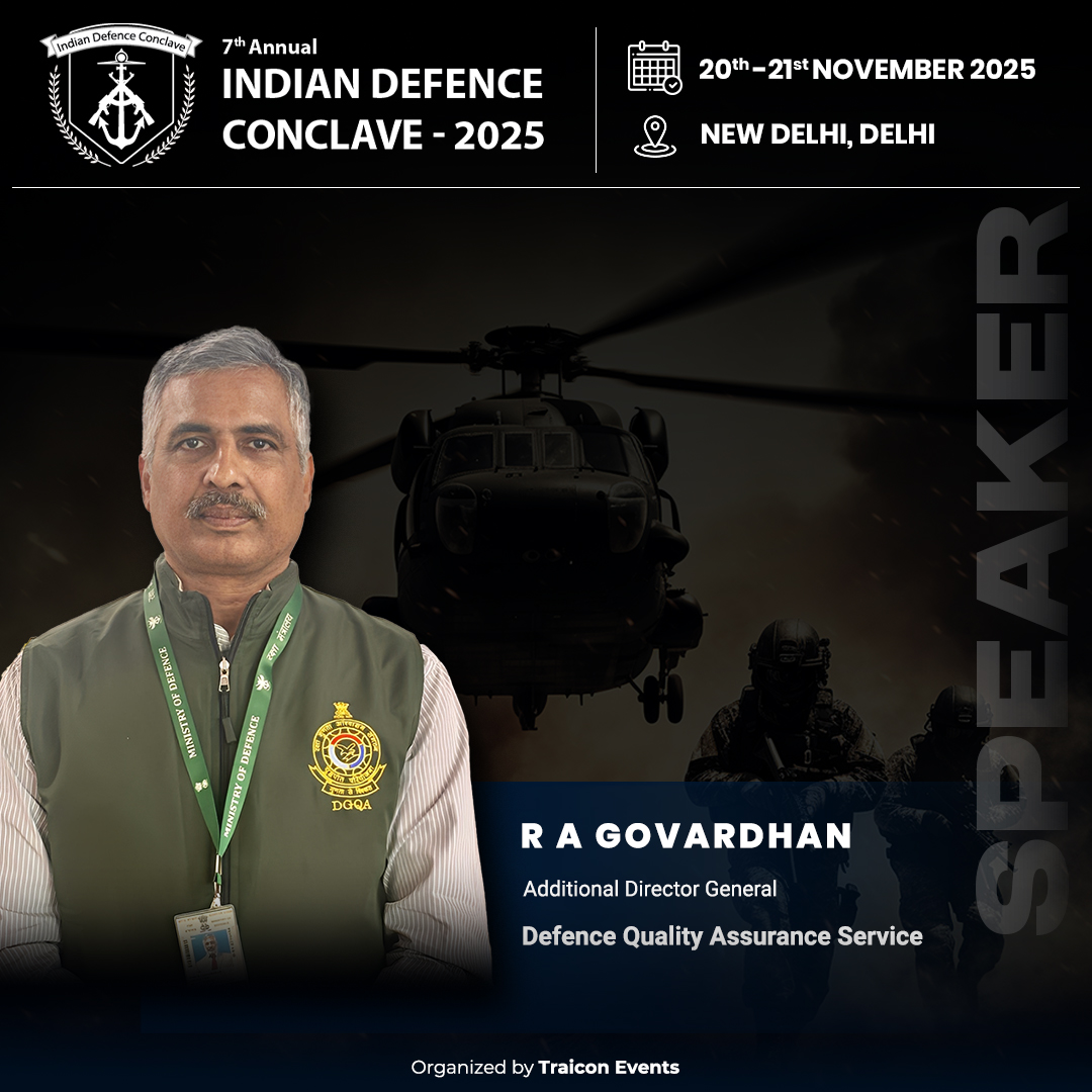 We are proud to announce R A Govardhan, Additional Director General,  Director General Of Quality Assurance-Ministry Of Defence, as one of the speakers at the Indian Defence Conclave 2025.

📅 20th–21st November 2025
📍 New Delhi, India
📩 pr@traiconevents.com