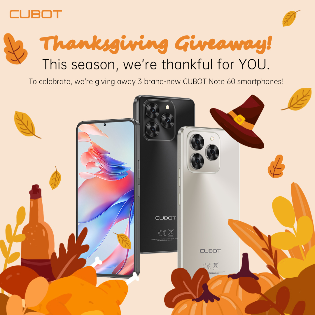 Cubot Thanksgiving Giveaway
🍂 Celebrate Thanksgiving with a free upgrade!
We’re gifting 3 CUBOT Note 60 smartphones to our amazing community.
Join the giveaway and treat yourself this holiday! 🦃cubot.net/Thanksgiving-2…