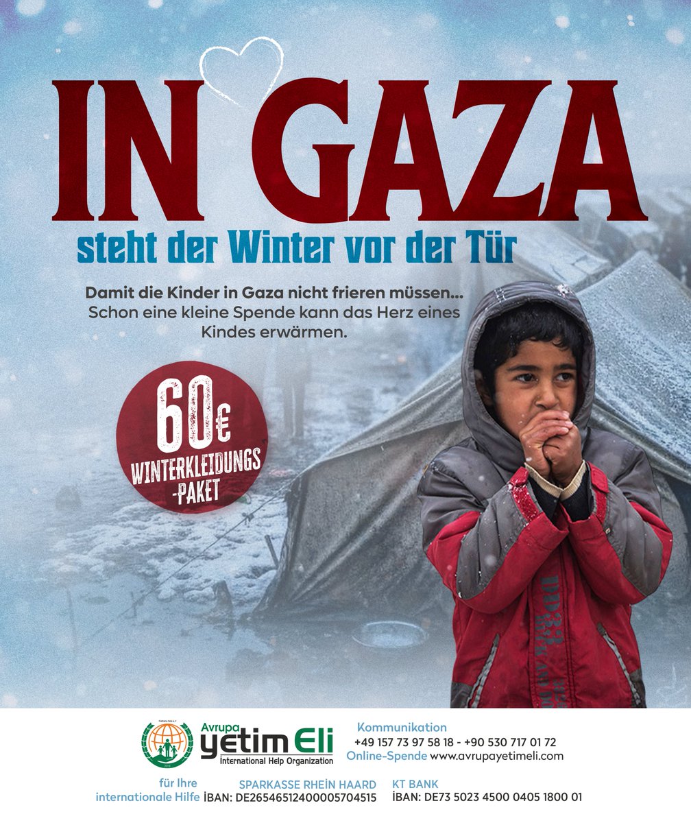 IN GAZA steht der Winter vor der Tür

Damit die Kinder in Gaza nicht frieren müssen...
Schon eine kleine Spende kann das Herz eines Kindes erwärmen.

WINTERKLEIDUNGS-PAKET: 60€

Detaillierte Informationen und Kontakt;
+49 157 739 75 818