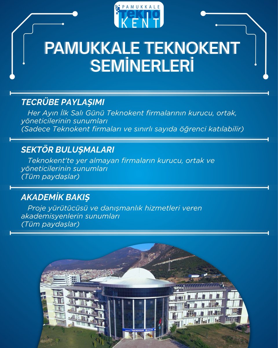 🎙️ Pamukkale Teknokent Seminerleri: Girişimcilik, akademi ve sektör temsilcilerini buluşturan seminer serimizle her ay; tecrübeler, akademik bakış açıları ve sektör trendlerini paylaşıyoruz.
🔹 Tecrübe Paylaşımı: HER AYIN İLK SALI
🔹 Sektör Buluşmaları
🔹 Akademik Bakış
#Denizli