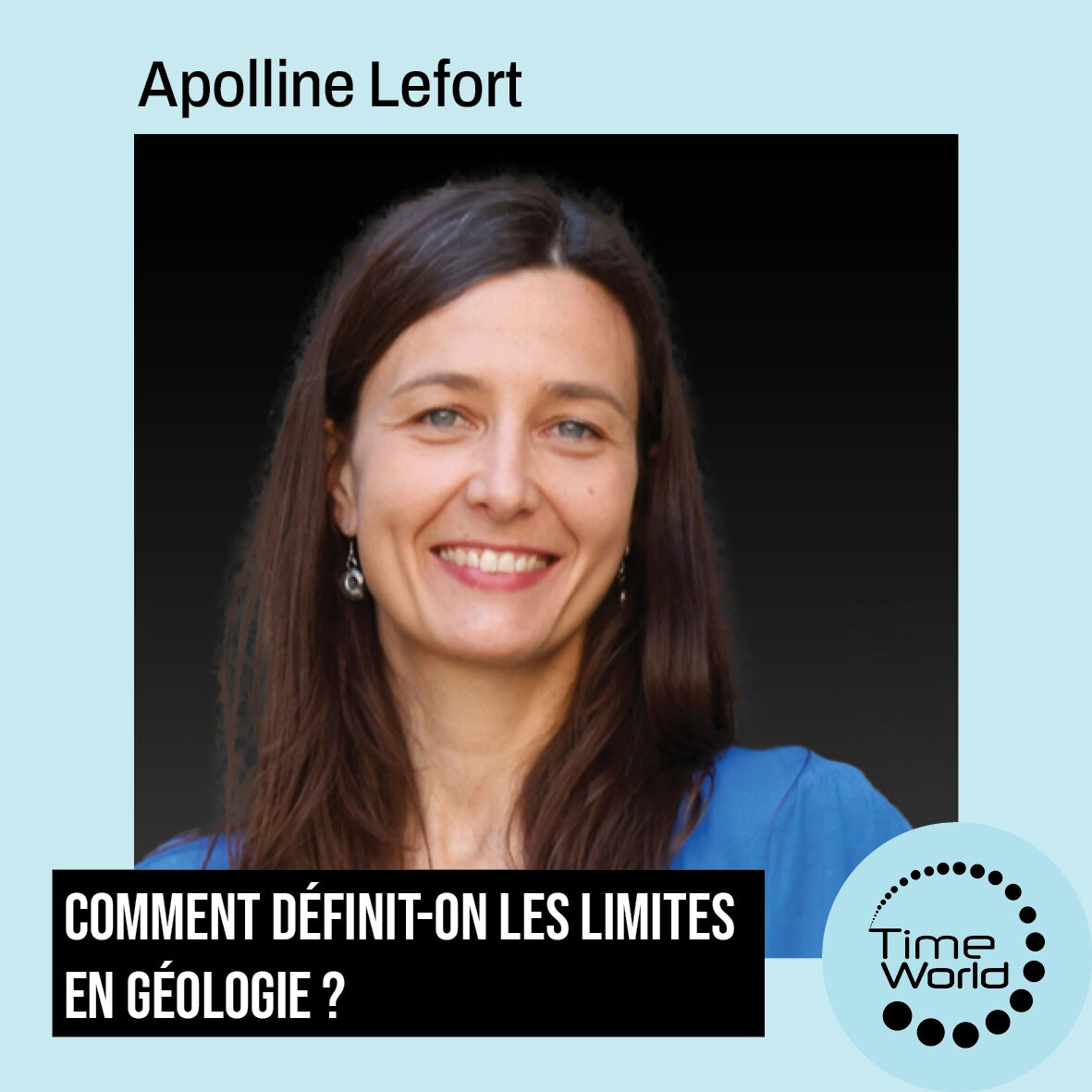 TimeWorldEvent's tweet image. 🎙️ Apolline Lefort – *« Comment définit-on les limites spatiales et temporelles en géologie ? »*
📅 3 Dec – 11h45-12h30 – Petit Kursaal
#TimeWorld2025 #Limite