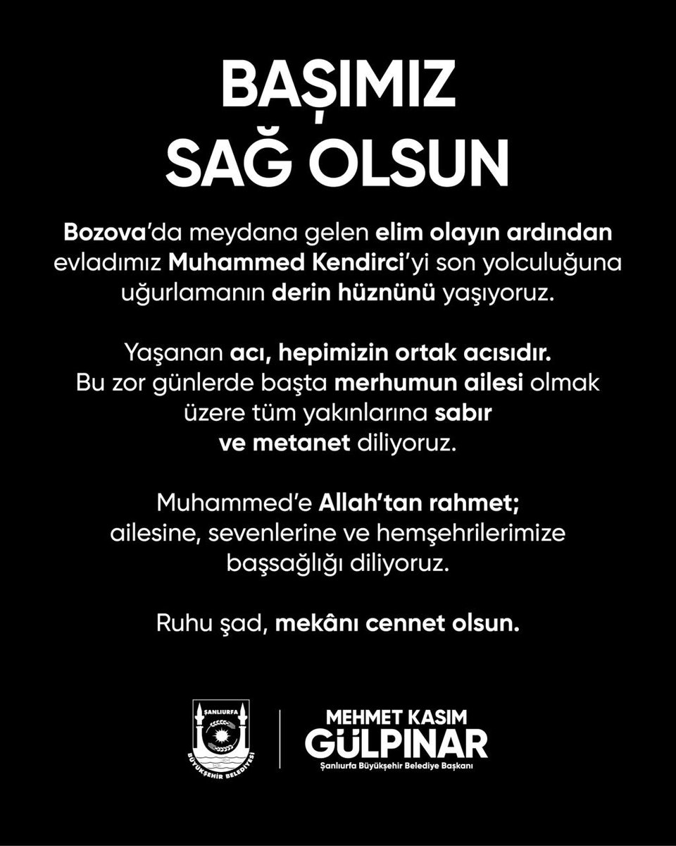 Bozova’da meydana gelen elim olayın ardından evladımız Muhammed Kendirci’yi son yolculuğuna uğurlamanın derin hüznünü yaşıyoruz.

Yaşanan acı, hepimizin ortak acısıdır. Bu zor günlerde başta merhumun ailesi olmak üzere tüm yakınlarına sabır ve metanet diliyoruz.

Muhammed’e
