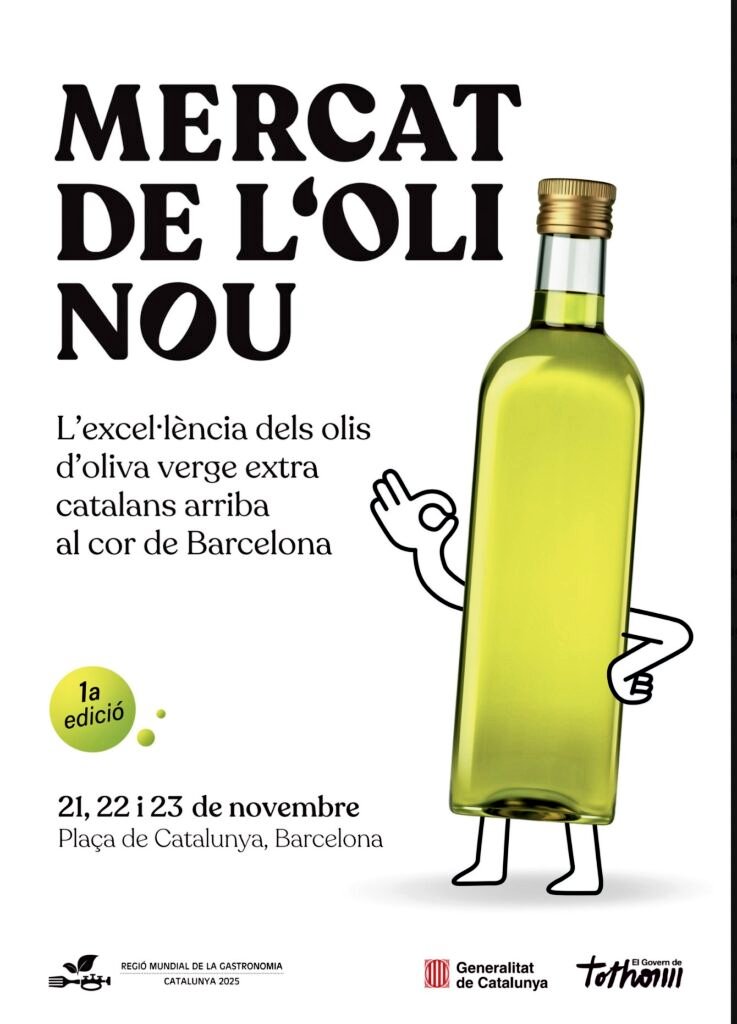 21 al 23 de novembre: primera edició del Mercat de l'Oli Nou, a la plaça Catalunya, de Barcelona.

Objectius principals de la Fira: fomentar la qualitat de l'Oli d'Oliva Verge Extra, reforçar el vincle entre productors i consumidors urbans, atraure nous públics, sobretot joves.