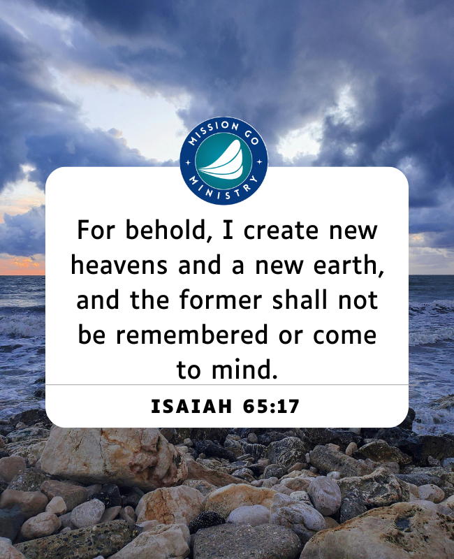 missiongoweb's tweet photo. "For behold, I create new heavens and a new earth, and the former shall not be remembered or come to mind."

~ Isaiah 65:17  ~

https://t.co/5wL1OIUTvP https://t.co/fZ9ooJFMvT