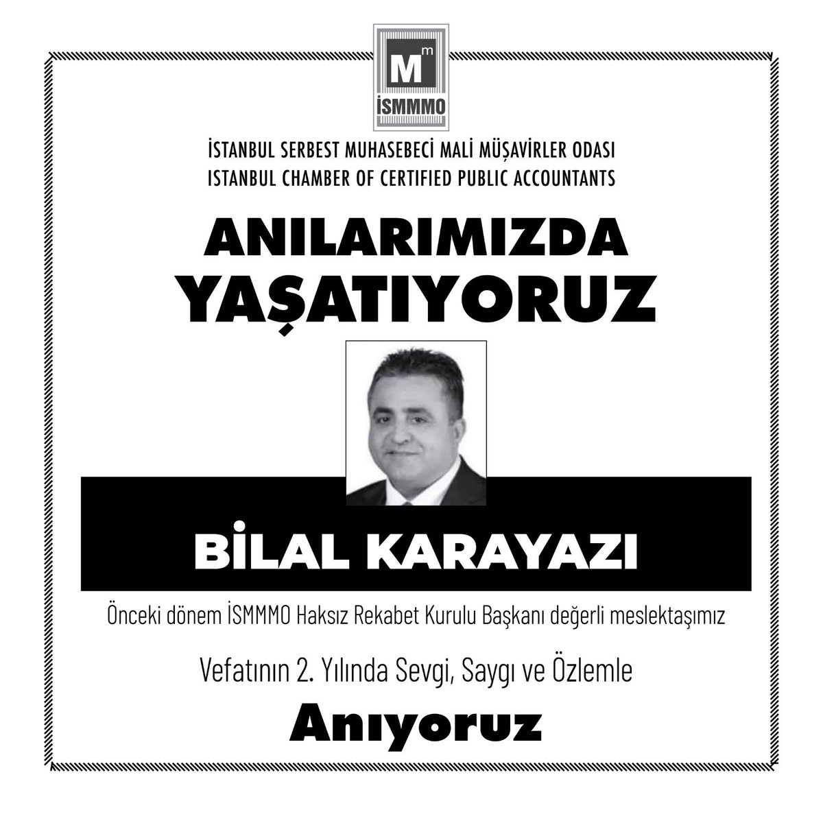 ISMMMODASI's tweet image. Önceki dönem İSMMMO Haksız Rekabet Kurulu Başkanı değerli meslektaşımız Bilal Karayazı’yı vefatının ikinci yılında sevgi, saygı ve özlemle anıyoruz.