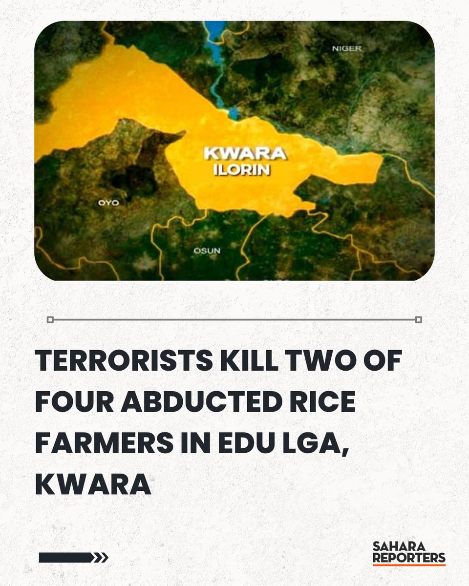 SaharaReporters's tweet image. Terrorists Kill Two Of Four Abducted Rice Farmers In Edu LGA, Kwara | Sahara Reporters bit.ly/4oJHKdm