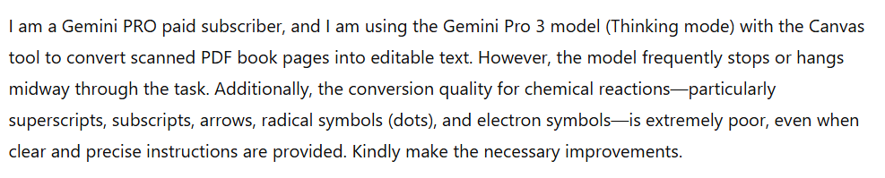 Vet_Pathologist's tweet photo. @joshwoodward @GeminiApp I'm Gemini PRO paid subscriber using the Gemini Pro 3 model (Thinking mode) with the Canvas tool to convert scanned PDF book pages into editable text. Model stops or hangs midway through the task. Due to word limit cannot post complete issue. See attached image for full message. https://t.co/JR5HPC6NeT