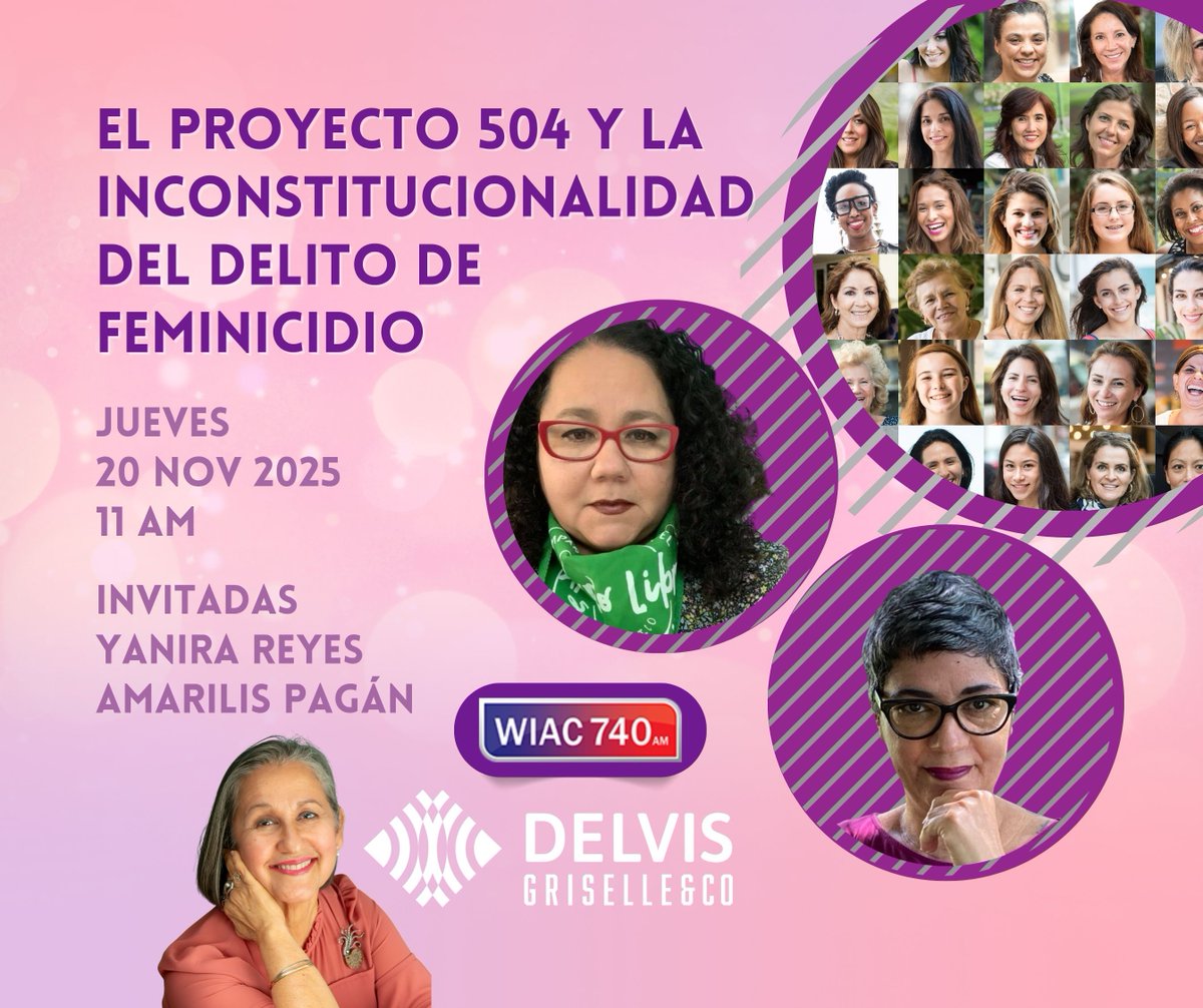 El proyecto 504 y la inconstitucionalidad del delito de feminicidio. Invitadas: Dra. Yanira Reyes, profesora de derecho constitucional, y Lcda. Amárilis Pagán, directora ejecutiva del Proyecto Matria. Hoy 11 am. #wiac740