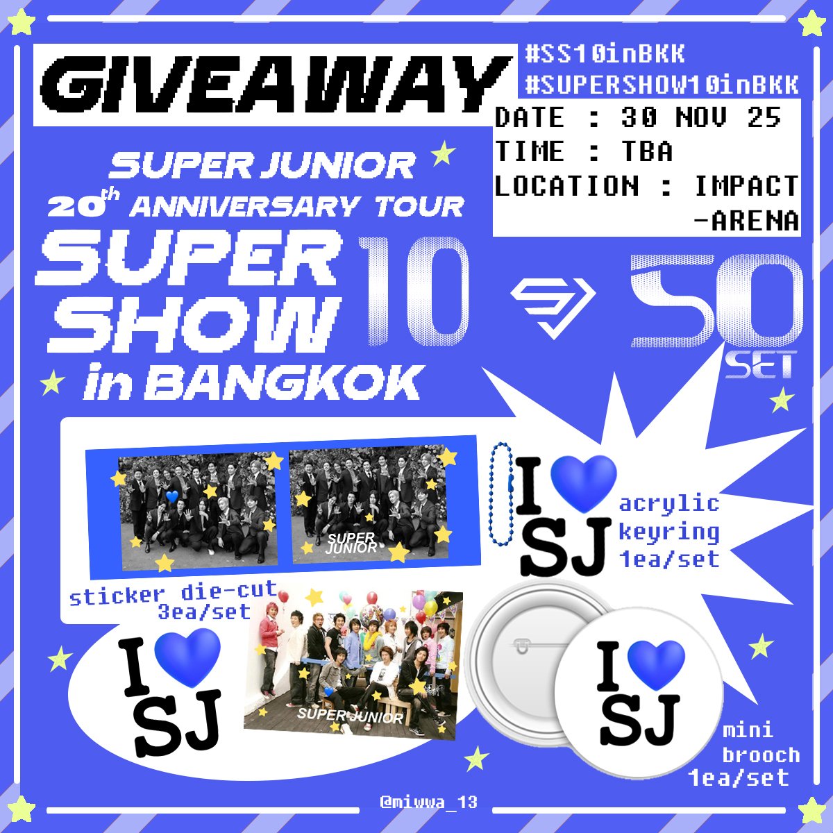 ☆ giveaway ☆
#SS10inBKK
#SUPERSHOW10inBKK

 I 💙 SJ 💌 50 set
- sticker 3 ea
- mini brooch 1 ea
- acrylic keyring 1 ea

time : tba
date : 30 november
location : impact arena