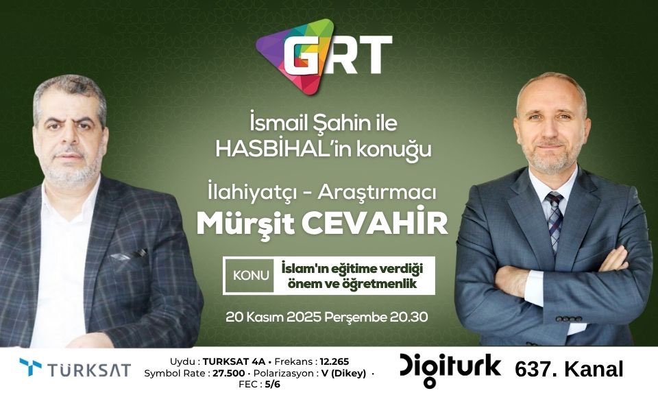 mursitcevahir's tweet image. MÜRŞİT CEVAHİR HOCA 

BU AKŞAM #GRT EKRANLARINDA 

Bu akşam (20-Kasım) saat 20:00 de GRT Ekranlarında İsmail Şahin’in sunduğu Hasbihal programının konuğu olacağım İnşallah. Şimdiden iyi seyirler. #Hayırlıcumalar