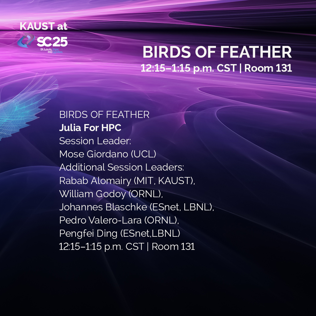 KAUST’s #SC25 engagement continues with a Birds of a Feather session on Julia for #HPC, exploring performance and efficiency in next-generation computing.

📍 Booth #4024 | kaust.edu.sa/events/sc25/