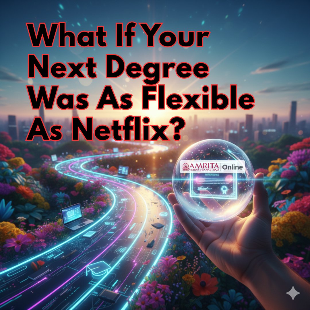 GoAmritaOnline's tweet image. Are you dreaming of a degree that adapts to your life—instead of the other way around? #FlexibleLearning #AmritaOnline #OnlineDegree #NetflixStyle